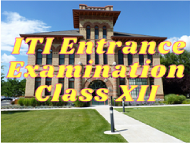 ITI Entrance Examination - Class XII
